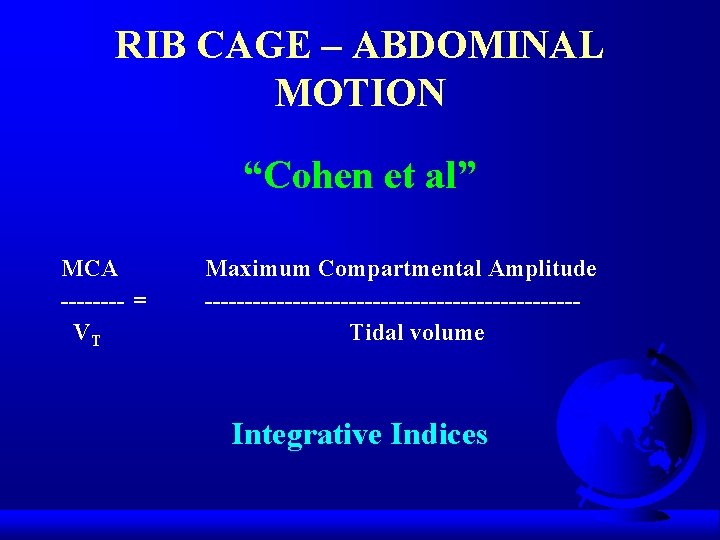 RIB CAGE – ABDOMINAL MOTION “Cohen et al” MCA ---- = VT Maximum Compartmental