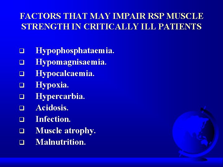 FACTORS THAT MAY IMPAIR RSP MUSCLE STRENGTH IN CRITICALLY ILL PATIENTS q q q