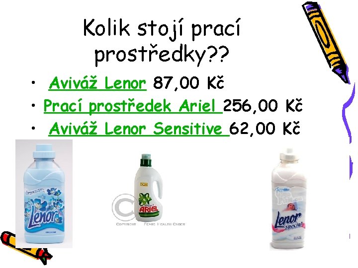 Kolik stojí prací prostředky? ? • Aviváž Lenor 87, 00 Kč • Prací prostředek