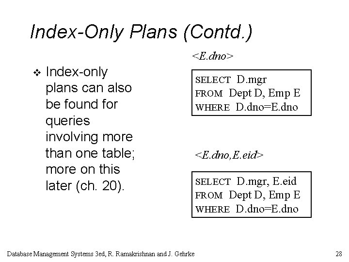 Index-Only Plans (Contd. ) <E. dno> v Index-only plans can also be found for