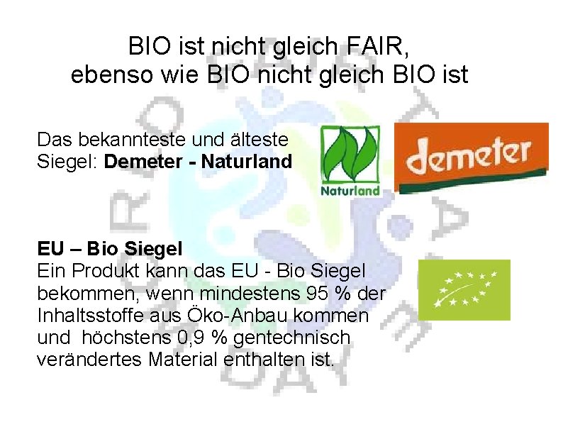 BIO ist nicht gleich FAIR, ebenso wie BIO nicht gleich BIO ist Das bekannteste