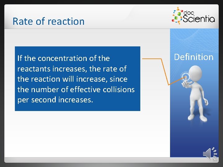 Rate of reaction If the concentration of the reactants increases, the rate of the