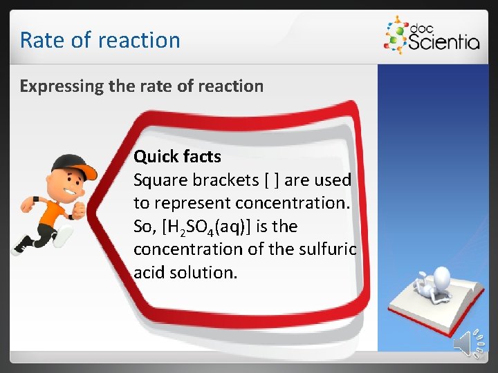 Rate of reaction Expressing the rate of reaction Quick facts Square brackets [ ]