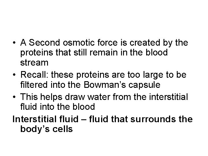 • A Second osmotic force is created by the proteins that still remain