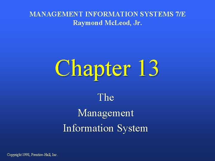 MANAGEMENT INFORMATION SYSTEMS 7E Raymond Mc Leod Jr