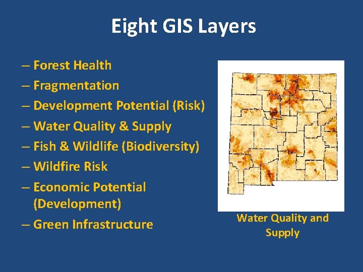 Eight GIS Layers – Forest Health – Fragmentation – Development Potential (Risk) – Water