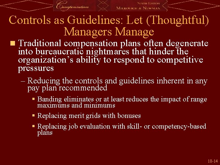 Controls as Guidelines: Let (Thoughtful) Managers Manage n Traditional compensation plans often degenerate into