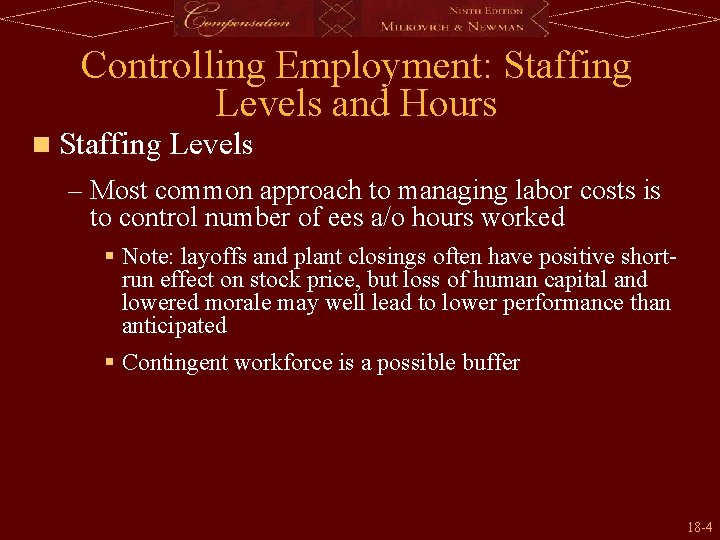 Controlling Employment: Staffing Levels and Hours n Staffing Levels – Most common approach to