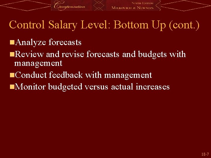 Control Salary Level: Bottom Up (cont. ) n. Analyze forecasts n. Review and revise