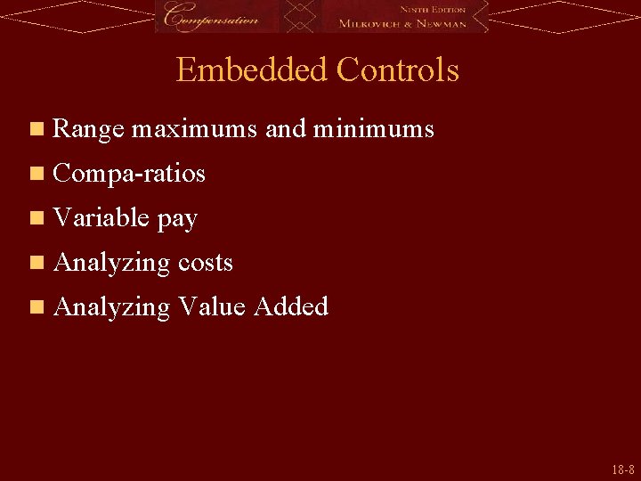 Embedded Controls n Range maximums and minimums n Compa-ratios n Variable pay n Analyzing