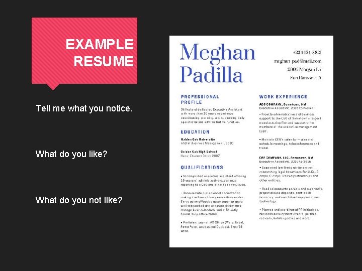 EXAMPLE RESUME Tell me what you notice. What do you like? What do you