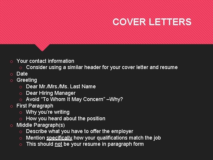 COVER LETTERS o Your contact information o Consider using a similar header for your