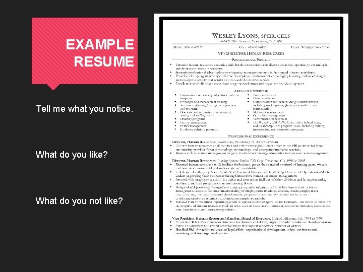 EXAMPLE RESUME Tell me what you notice. What do you like? What do you