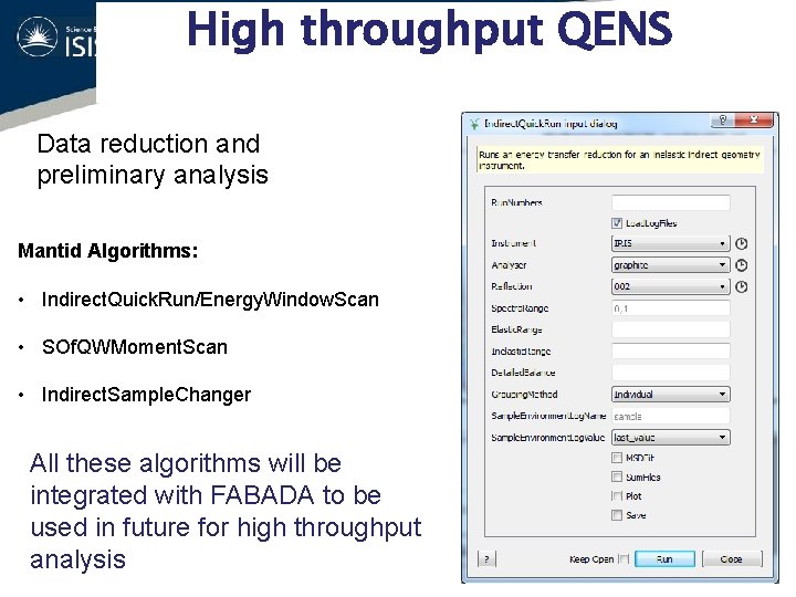 High throughput QENS Data reduction and preliminary analysis Mantid Algorithms: • Indirect. Quick. Run/Energy.