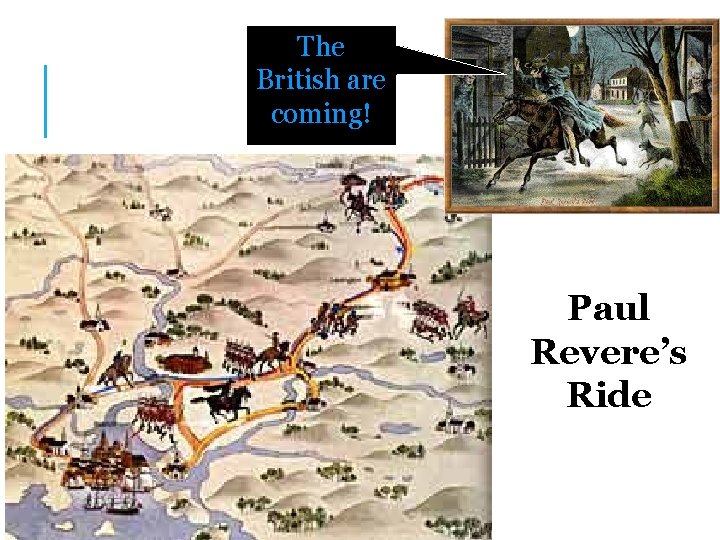 The British are coming! Paul Revere’s Ride 