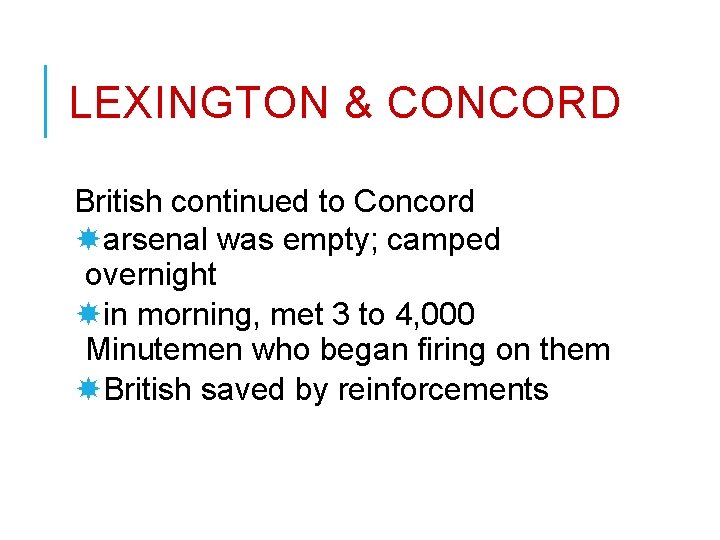 LEXINGTON & CONCORD British continued to Concord arsenal was empty; camped overnight in morning,