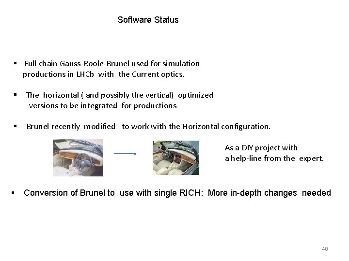 Software Status § Full chain Gauss-Boole-Brunel used for simulation productions in LHCb with the