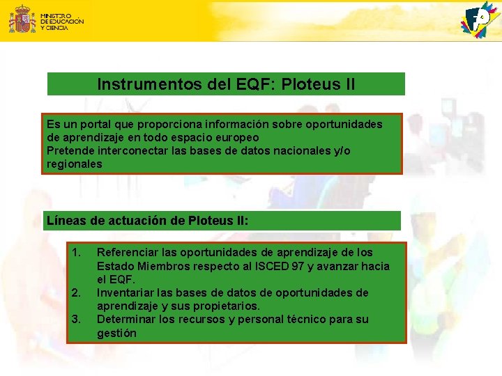 Instrumentos del EQF: Ploteus II Es un portal que proporciona información sobre oportunidades de