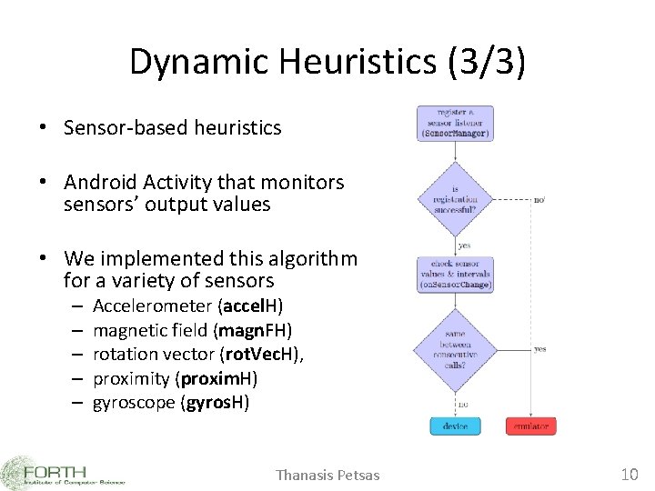 Dynamic Heuristics (3/3) • Sensor-based heuristics • Android Activity that monitors sensors’ output values