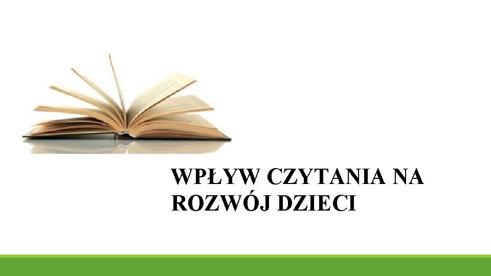 WPŁYW CZYTANIA NA ROZWÓJ DZIECI 