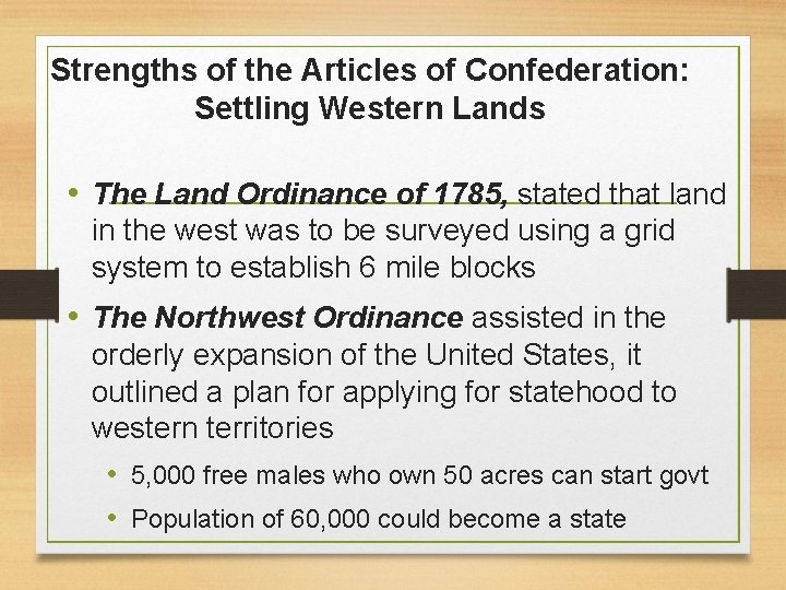 Strengths of the Articles of Confederation: Settling Western Lands • The Land Ordinance of