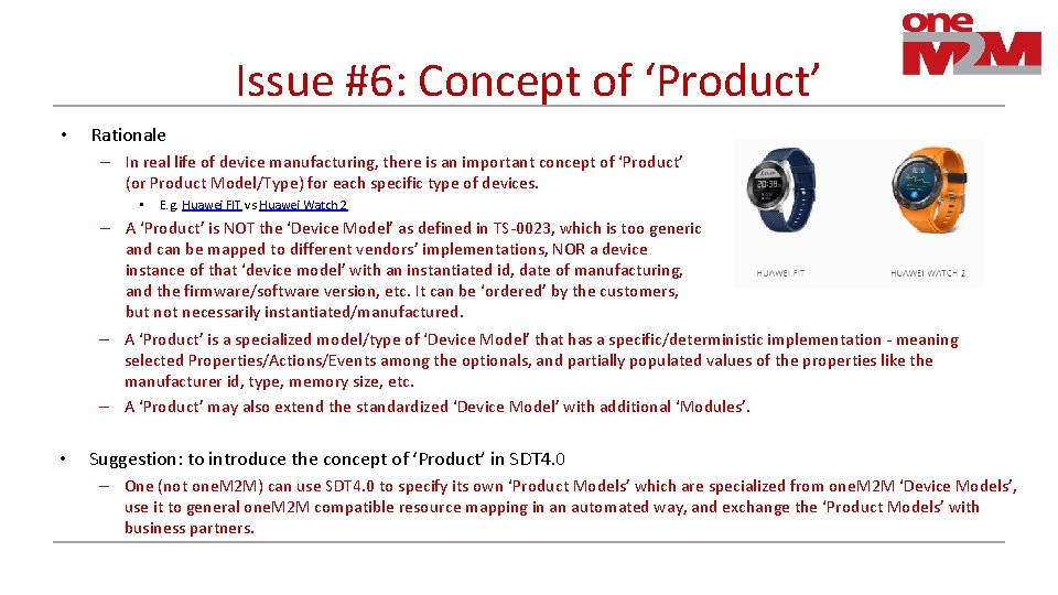 Issue #6: Concept of ‘Product’ • Rationale – In real life of device manufacturing,