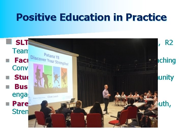 Positive Education in Practice n n n SLT – Strategic Planning, Executive Coaching, R
