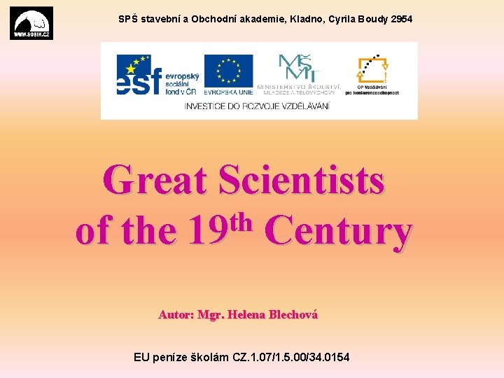 SPŠ stavební a Obchodní akademie, Kladno, Cyrila Boudy 2954 Great Scientists th of the