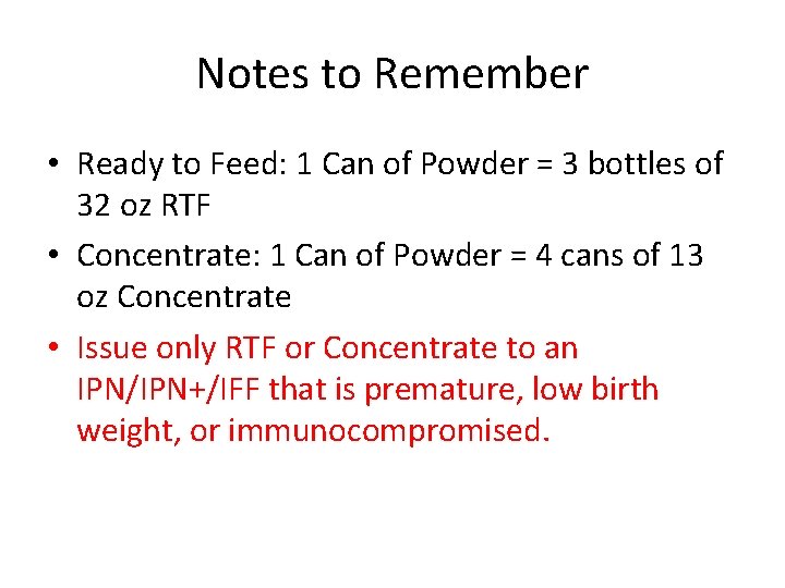 Notes to Remember • Ready to Feed: 1 Can of Powder = 3 bottles