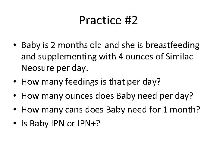 Practice #2 • Baby is 2 months old and she is breastfeeding and supplementing