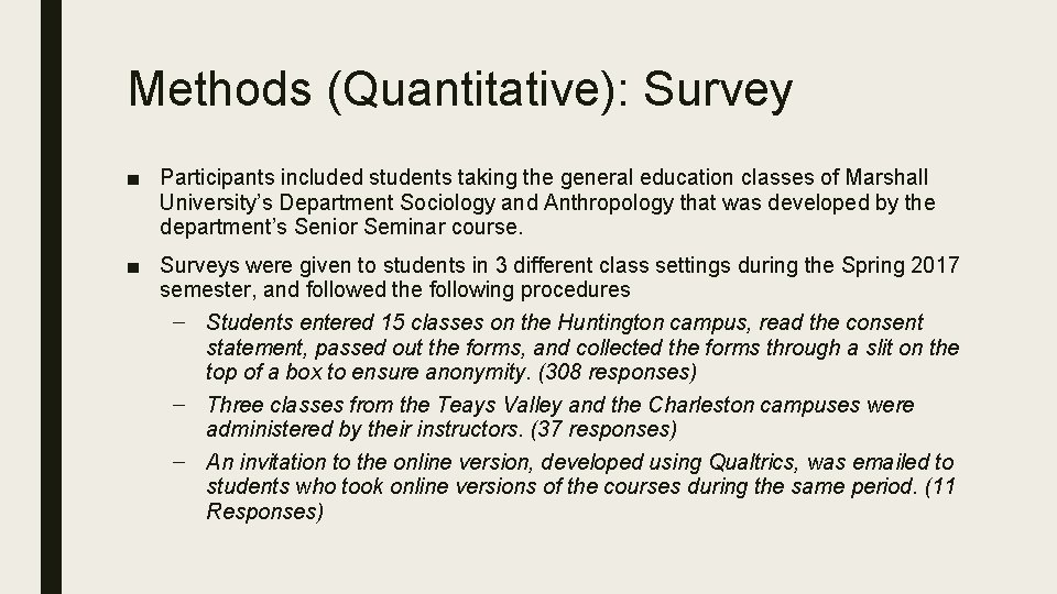 Methods (Quantitative): Survey ■ Participants included students taking the general education classes of Marshall