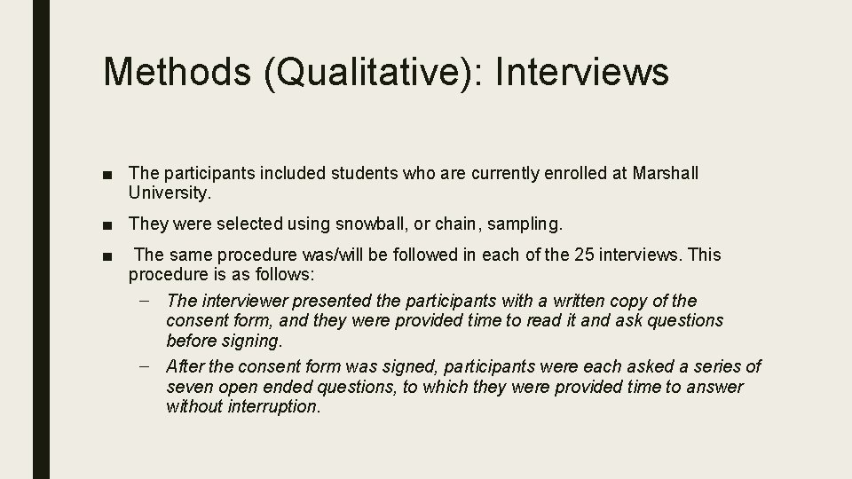 Methods (Qualitative): Interviews ■ The participants included students who are currently enrolled at Marshall