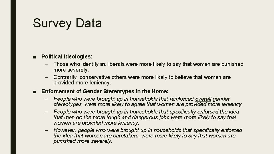 Survey Data ■ Political Ideologies: – Those who identify as liberals were more likely