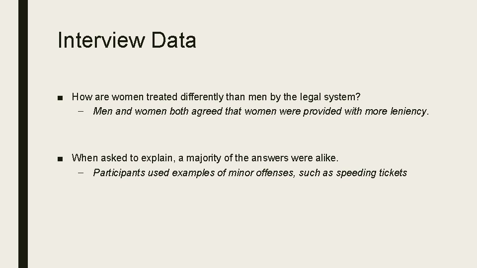 Interview Data ■ How are women treated differently than men by the legal system?