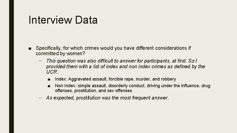 Interview Data ■ Specifically, for which crimes would you have different considerations if committed