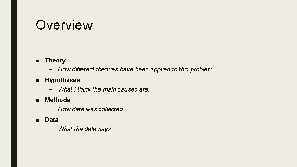 Overview ■ Theory – How different theories have been applied to this problem. ■