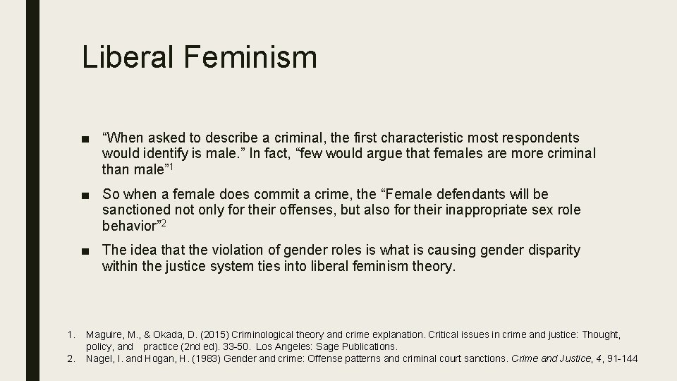 Liberal Feminism ■ “When asked to describe a criminal, the first characteristic most respondents