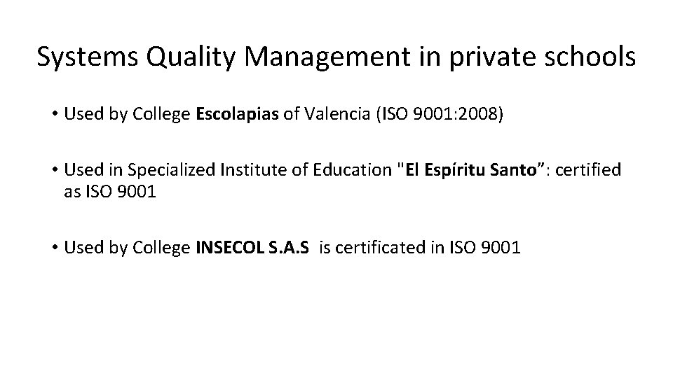 Systems Quality Management in private schools • Used by College Escolapias of Valencia (ISO