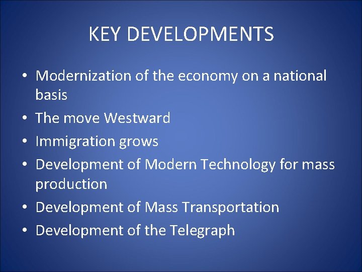 KEY DEVELOPMENTS • Modernization of the economy on a national basis • The move