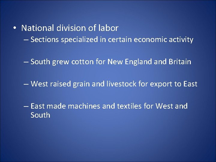  • National division of labor – Sections specialized in certain economic activity –