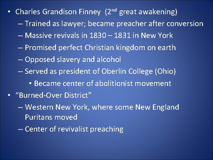  • Charles Grandison Finney (2 nd great awakening) – Trained as lawyer; became