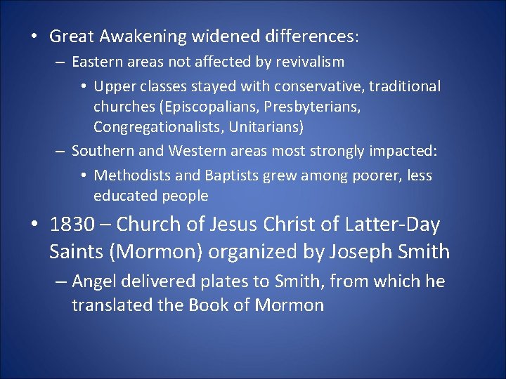  • Great Awakening widened differences: – Eastern areas not affected by revivalism •