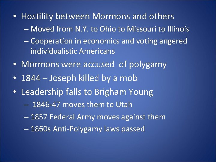  • Hostility between Mormons and others – Moved from N. Y. to Ohio