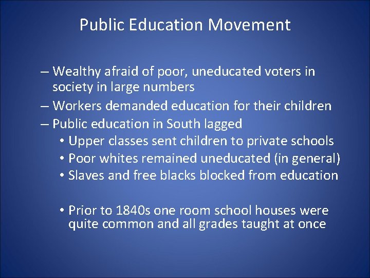 Public Education Movement – Wealthy afraid of poor, uneducated voters in society in large