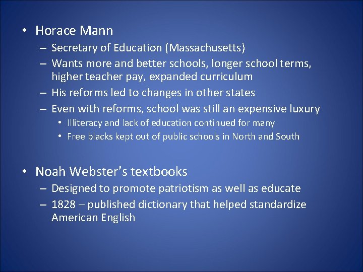  • Horace Mann – Secretary of Education (Massachusetts) – Wants more and better