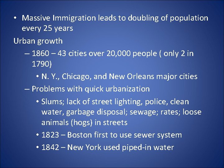  • Massive Immigration leads to doubling of population every 25 years Urban growth
