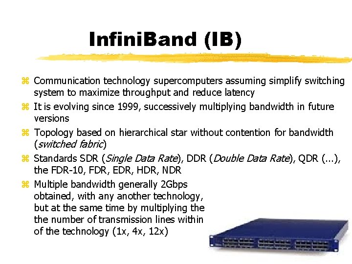 Infini. Band (IB) Communication technology supercomputers assuming simplify switching system to maximize throughput and