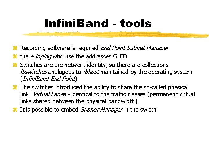 Infini. Band - tools Recording software is required End Point Subnet Manager there ibping