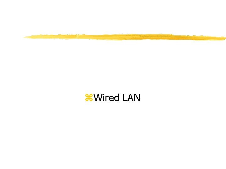  Wired LAN 