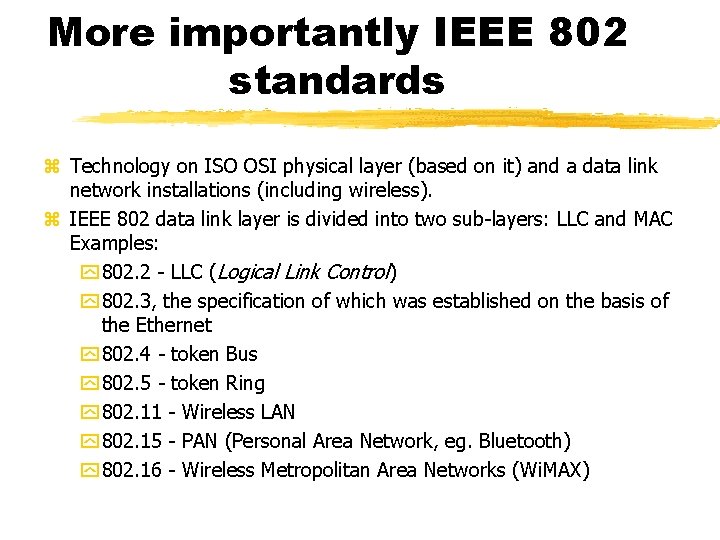 More importantly IEEE 802 standards Technology on ISO OSI physical layer (based on it)